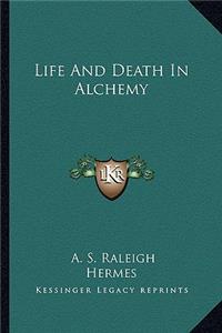 Life And Death In Alchemy