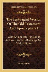 The Septuagint Version Of The Old Testament And Apocrypha V1
