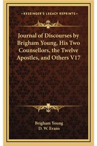 Journal of Discourses by Brigham Young, His Two Counsellors, the Twelve Apostles, and Others V17