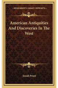American Antiquities and Discoveries in the West
