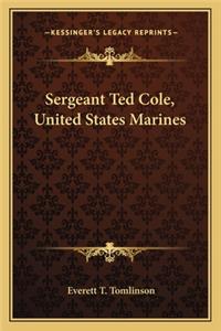 Sergeant Ted Cole, United States Marines