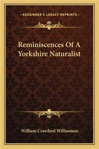 Reminiscences of a Yorkshire Naturalist