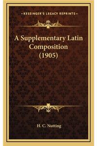 A Supplementary Latin Composition (1905)