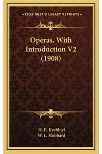 Operas, with Introduction V2 (1908)