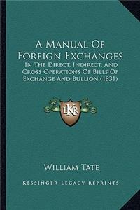 A Manual of Foreign Exchanges