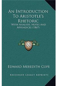 An Introduction to Aristotle's Rhetoric