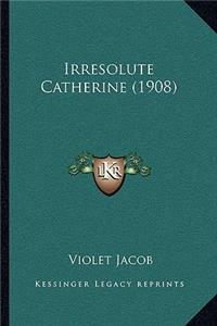 Irresolute Catherine (1908)