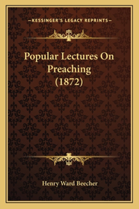 Popular Lectures on Preaching (1872)