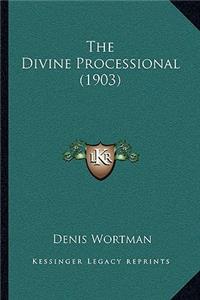 Divine Processional (1903)