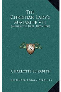 Christian Lady's Magazine V11: January To June, 1839 (1839)