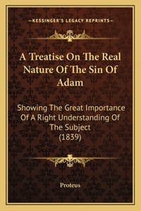 Treatise On The Real Nature Of The Sin Of Adam