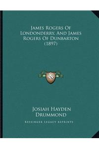 James Rogers Of Londonderry, And James Rogers Of Dunbarton (1897)