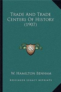 Trade And Trade Centers Of History (1907)