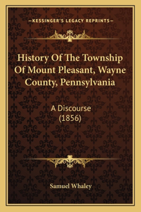 History Of The Township Of Mount Pleasant, Wayne County, Pennsylvania