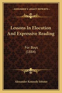 Lessons In Elocution And Expressive Reading