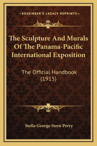 The Sculpture And Murals Of The Panama-Pacific International Exposition