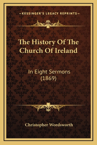 The History Of The Church Of Ireland