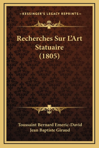 Recherches Sur L'Art Statuaire (1805)