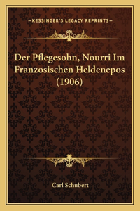 Der Pflegesohn, Nourri Im Franzosischen Heldenepos (1906)