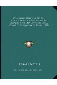 Commento Dell' Art. 543 Del Codice Di Procedura Penale In Relazione Ad Una Sentenza Della Corte Di Cassazione Di Roma (1901)