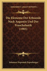 Elemente Der Erbsunde Nach Augustin Und Der Fruscholastik (1905)