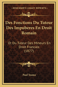 Des Fonctions Du Tuteur Des Impuberes En Droit Romain