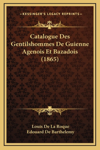 Catalogue Des Gentilshommes De Guienne Agenois Et Bazadois (1865)