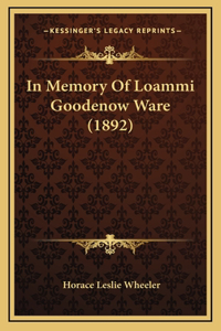In Memory Of Loammi Goodenow Ware (1892)