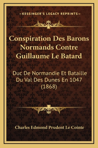 Conspiration Des Barons Normands Contre Guillaume Le Batard