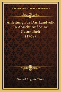 Anleitung Fur Das Landvolk In Absicht Auf Seine Gesundheit (1768)