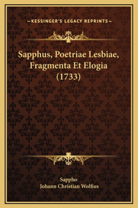 Sapphus, Poetriae Lesbiae, Fragmenta Et Elogia (1733)