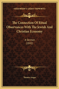 The Connection Of Ritual Observances With The Jewish And Christian Economy