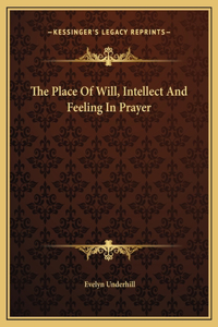 The Place Of Will, Intellect And Feeling In Prayer