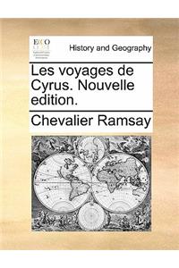 Les voyages de Cyrus. Nouvelle edition.