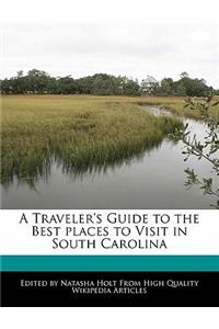 A Traveler's Guide to the Best Places to Visit in South Carolina
