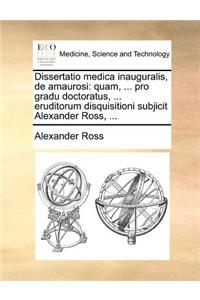 Dissertatio medica inauguralis, de amaurosi