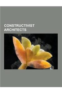 Constructivist Architects: Vesnin Brothers, El Lissitzky, Konstantin Melnikov, Vladimir Shukhov, Ivan Fomin, Berthold Lubetkin, Ilya Golosov, Moi