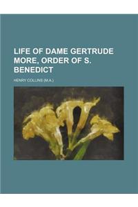 Life of Dame Gertrude More, Order of S. Benedict