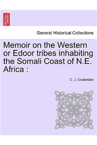 Memoir on the Western or Edoor Tribes Inhabiting the Somali Coast of N.E. Africa