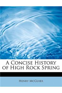 A Concise History of High Rock Spring