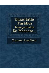 Dissertatio Juridica Inauguralis de Mandato...