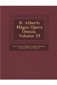B. Alberti Magni Opera Omnia, Volume 29