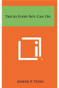 Tricks Every Boy Can Do