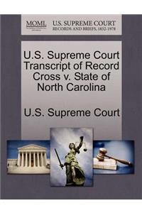 U.S. Supreme Court Transcript of Record Cross V. State of North Carolina