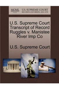 U.S. Supreme Court Transcript of Record Ruggles V. Manistee River Imp Co