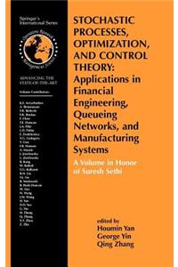 Stochastic Processes, Optimization, and Control Theory: Applications in Financial Engineering, Queueing Networks, and Manufacturing Systems: A Volume in Honor of Suresh Sethi