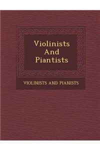 Violinists and Piantists