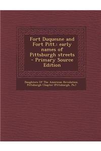 Fort Duquesne and Fort Pitt.: Early Names of Pittsburgh Streets