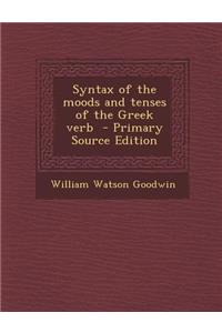 Syntax of the Moods and Tenses of the Greek Verb