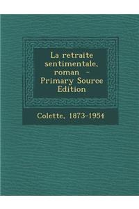 La Retraite Sentimentale, Roman